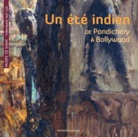 Un été indien, de Pondichéry à Bollywood
