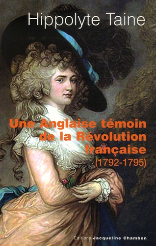  Anonyme et Hippolyte Taine - Une Anglaise témoin de la Révolution française - 1792-1795.