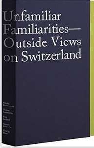 Anonyme - Unfamiliar familiarities - Outside views on Switzerland.