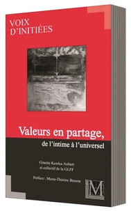VALEURS EN PARTAGE, DE L’INTIME À L’UNIVERSEL