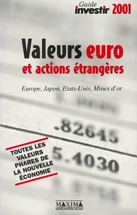 Valeurs Euro Et Actions Etrangeres. Europe, Japon, Etats-Unis, Mines D'Or, Edition 2001