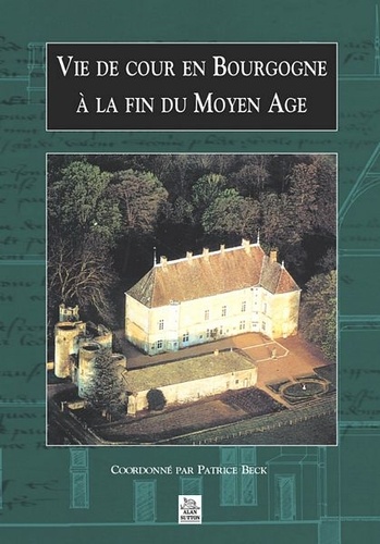  Anonyme - Vie De Cour En Bourgogne A La Fin Du Moyen Age.