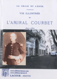 Vie illustrée de l'amiral Courbet (1827-1885)