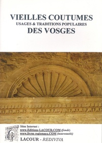  Anonyme - Vieilles coutumes - Usages & traditions populaires des Vosges provenant des cultes antiques et particulièrement de celui du soleil.