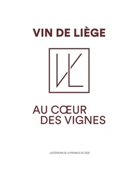  Anonyme - Vin de Liège, au coeur des vignes.