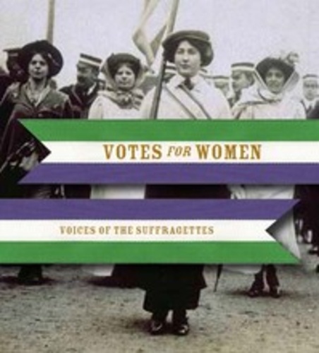  Anonyme - Votes for women: voices of the suffragettes.