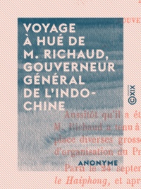  Anonyme - Voyage à Hué de M. Richaud, gouverneur général de l'Indo-Chine - 9 octobre 1888.