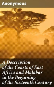 A Description of the Coasts of East Africa and Malabar in the Beginning of the Sixteenth Century