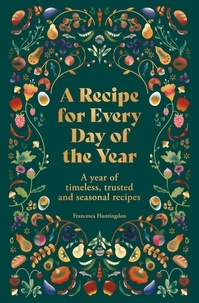  Anonymous - A Recipe for Every Day of the Year - A year of timeless, seasonal and trusted recipes.