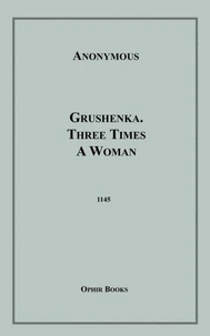 Grushenka, Three Times a Woman