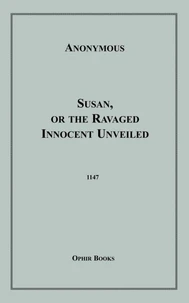 Susan, Or the Ravaged Innocent Unveiled
