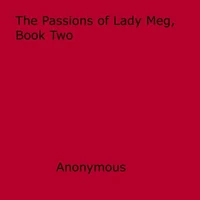The Passions of Lady Meg, Book Two