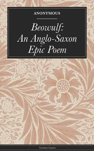 Beowulf: An Anglo-Saxon Epic Poem