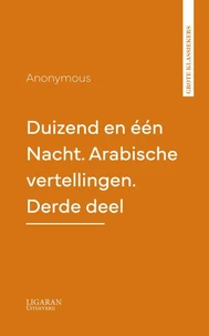 Duizend en één Nacht. Arabische vertellingen. Derde deel