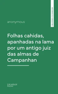 Folhas cahidas, apanhadas na lama por um antigo juiz das almas de Campanhan