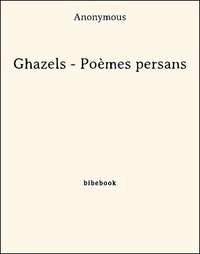  Anonymous - Ghazels - Poèmes persans.