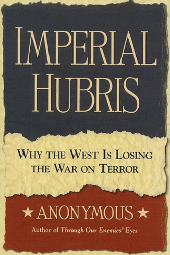  Anonymous - Imperial Hubris - Why the West is Losing the War on Terror.