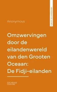 Omzwervingen door de eilandenwereld van den Grooten Oceaan: De Fidji-eilanden