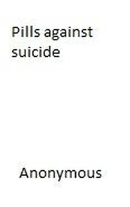 Pills against suicide