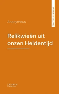 Relikwieën uit onzen Heldentijd