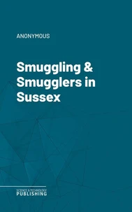 Smuggling &amp; Smugglers in Sussex