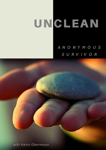  Anonymous Survivor et  Kevin Obermeyer - Unclean: One Woman's Struggle With Her Past.