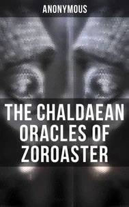 The Chaldaean Oracles of Zoroaster