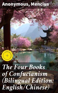The Four Books of Confucianism (Bilingual Edition: English/Chinese)