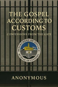 The Gospel According to Customs: Confessions from the Gate