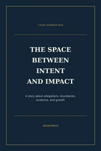 The Space Between Intent and Impact