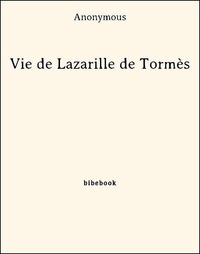  Anonymous - Vie de Lazarille de Tormès.
