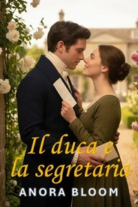 Il duca e la segretaria: Una spiritosa storia d'amore in stile Regency