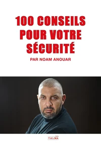 100 conseils pour votre sécurité