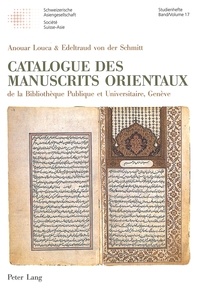 Anouar / von d Louca et Edeltraud Von der schmitt - Catalogue des manuscrits orientaux - de la Bibliothèque Publique et Universitaire, Genève.