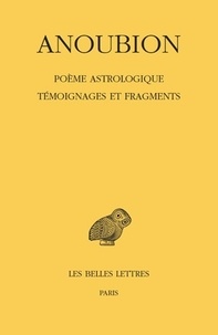  Anoubion - Poème astrologique - Témoignages et fragments.