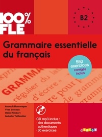 Anouch Bourmayan et Yves Loiseau - Grammaire essentielle du français B2. 1 CD audio MP3