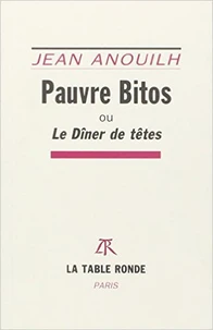 Pauvre Bitos ou Le dîner de têtes