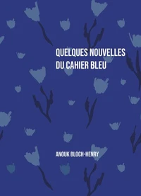 Quelques nouvelles du cahier bleu