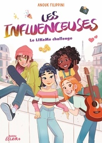 Anouk Filippini - Les influenceuses  : Le LIKeMe challenge.