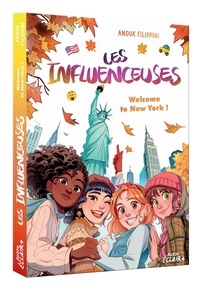 Anouk Filippini - Les influenceuses Tome 5 : Welcome to New York !.