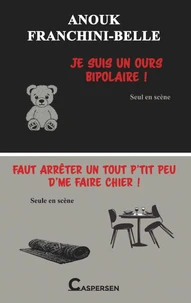 Je suis un ours bipolaire ! ; Faut arrêter un tout p'tit peu d'me faire chier !