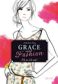Anouk Journo-Durey - Grace and Fashion  : A la vie, à la mode !.