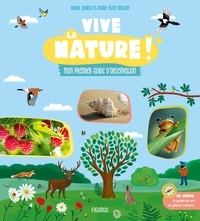 Anouk Journo et Marie-Elise Masson - Vive la nature ! - Mon premier guide d'observation.