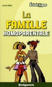 Anouk Rebel - La famille homoparentale.