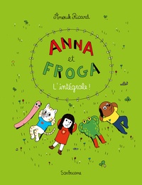 Anouk Ricard - Anna et Froga  : L'intégrale !.