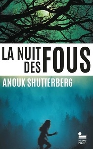 Anouk Shutterberg - La nuit des fous.