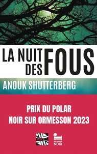 Anouk Shutterberg - La nuit des fous.