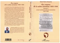 Aux origines de la nation ivoirienne, 1893-1946, tome 2 : Corset colonial et prise de conscience.
