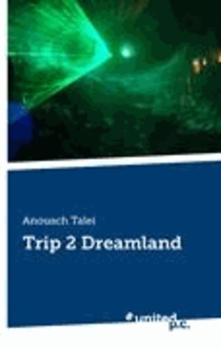 Anousch Talei - Trip 2 Dreamland.