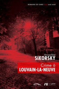 Anouschka Sikorsky - Crime à Louvain-la-Neuve.
